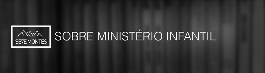 Sobre Ministério Infantil