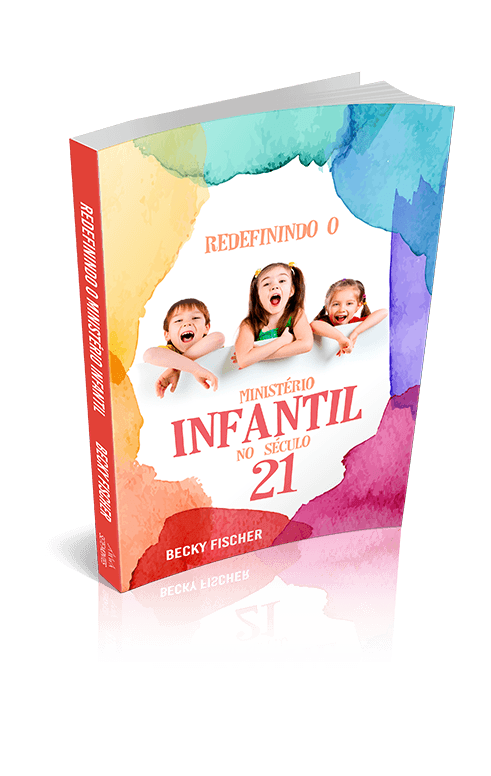 Redefinindo o Ministério Infantil no Séc. XXI